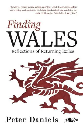 Finding Wales – Reflections of Returning Exiles