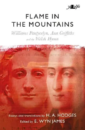 Flame in the Mountains – Williams Pantycelyn, Ann Griffiths and the Welsh Hymn