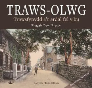 Traws-Olwg – Trawsfynydd a’r Ardal Fel y Bu