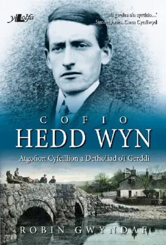 Cofio Hedd Wyn – Atgofion Cyfeillion a Detholiad o’i Gerddi