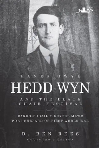 Hanes Gwyl Hedd Wyn / Hedd Wyn and the Black Chair Festival