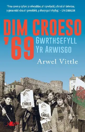 Dim Croeso ’69 – Gwrthsefyll yr Arwisgo