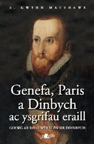 Genefa, Paris a Dinbych ac Ysgrifau Eraill – Golwg ar Rai o Wŷr Llên Sir Ddinbych