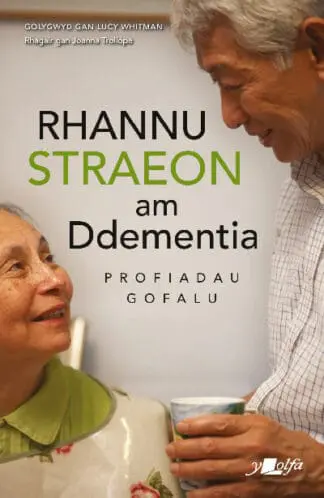 Darllen yn Well: Rhannu Straeon am Ddementia – Profiadau Gofalu