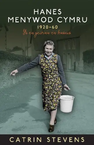 Hanes Menywod Cymru 1920-60 – yn eu Geiriau eu Hunain