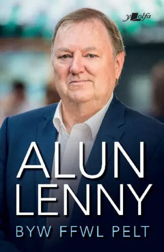 Byw Ffwl Pelt – Hunangofiant Alun Lenny