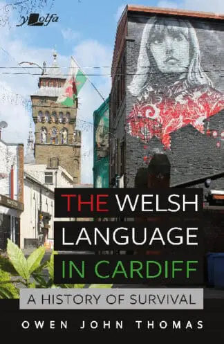 Welsh Language in Cardiff, The – A History of Survival
