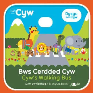 Cyfres Cyw: Bws Cerdded Cyw / Cyw’s Walking Bus