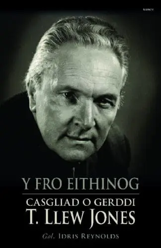 Y Fro Eithinog: Casgliad o Gerddi T. Llew Jones