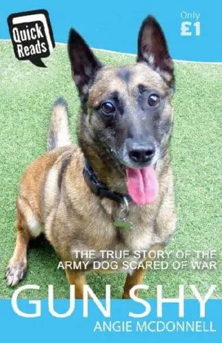 Quick Reads: Gun Shy – The Story of the Army Dog Scared of War