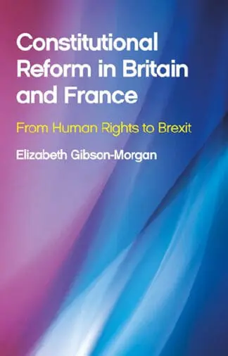 Constitutional Reform in Britain and France – From Human Rights to Brexit