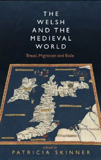 The Welsh and the Medieval World – Travel, Migration and Exile