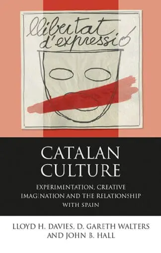 Iberian and Latin American Studies: Catalan Culture – Experimentation, Creative Imagination and the Relationship with Spain