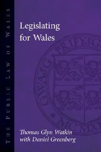 The Public Law of Wales: Legislating for Wales