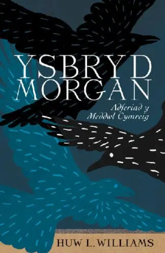 Ysbryd Morgan – Adferiad y Meddwl Cymreig