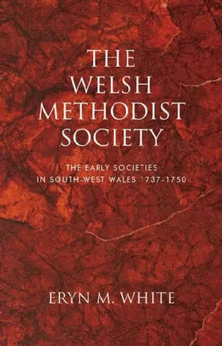 The Welsh Methodist Society – The Early Societies in South-West Wales 1737-1750