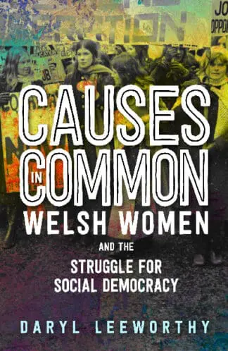 Causes in Common – Welsh Women and the Struggle for Social Democracy