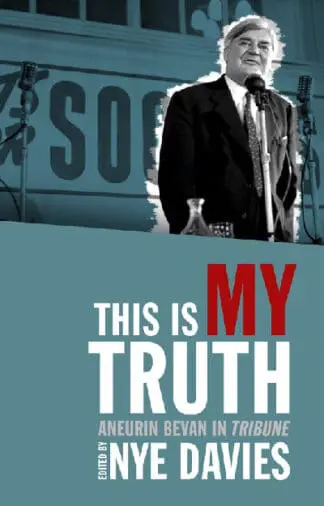 This is My Truth – Aneurin Bevan in Tribune