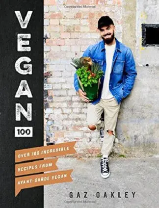 Vegan 100 – Over 100 Incredible Recipes from Avant-Garde Vegan