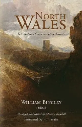 North Wales: Intended as a Guide to Future Tourists
