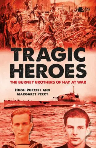 Tragic Heroes – The Burney Brothers of Hay at War