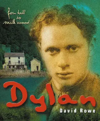 Dylan – Fern Hill to Milk Wood