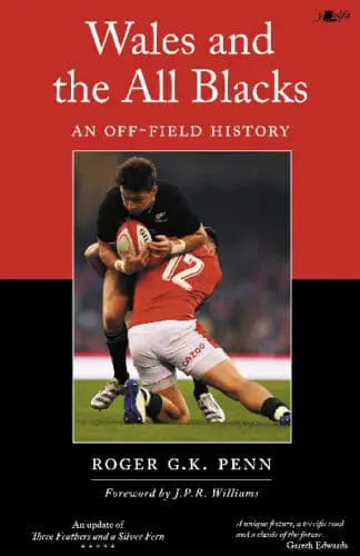 Wales and the All Blacks – An Off-Field History