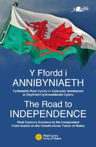 Y Ffordd i Annibyniaeth | The Road to Independence,