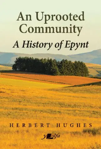 An Uprooted Community: A History of Epynt
