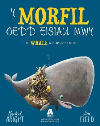 Y Morfil oedd eisiau Mwy / The Whale who wanted more