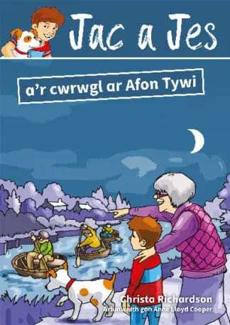 Cyfres Jac a Jes: Jac a Jes a’r Cwrwgl ar Afon Tywi