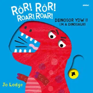 Rôr! Rôr! Deinosor Ydw I! / Roar! Roar! I’m a Dinosaur!