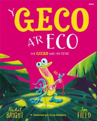 Y Geco a’r Eco / The Gecko and the Echo