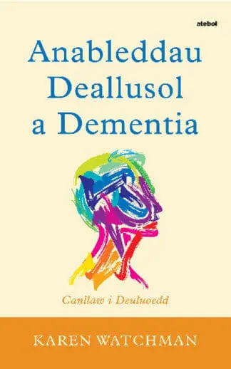 Darllen yn Well: Anableddau Deallusol a Dementia – Canllaw i Deuluoedd
