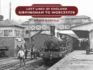 Lost Lines of England: Birmingham to Worcester