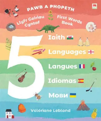 Pawb a Phopeth: Llyfr Geiriau Cyntaf – 5 Iaith