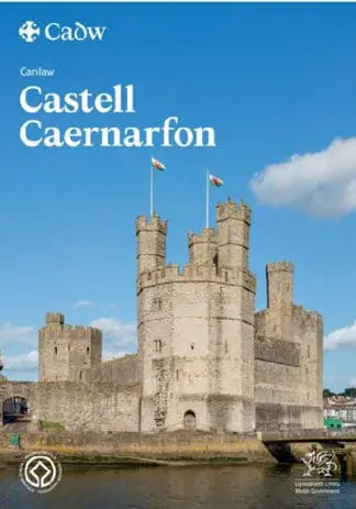 Canllaw Castell Caernarfon – Safle Treftadaeth y Byd