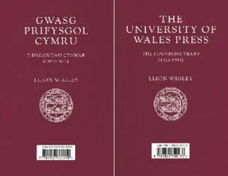 Gwasg Prifysgol Cymru – Y Degawdau Cynnar (1922-1953) / The University of Wales Press – The Founding Years (1922-1953)