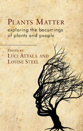 Plants Matter – Exploring the Becomings of Plants and People