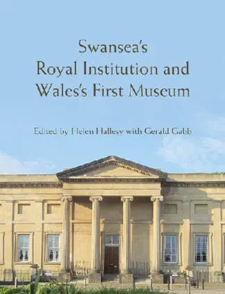 Swansea’s Royal Institution and Wales’s First Museum