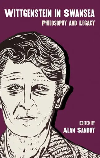 Wittgenstein in Swansea – Philosophy and Legacy