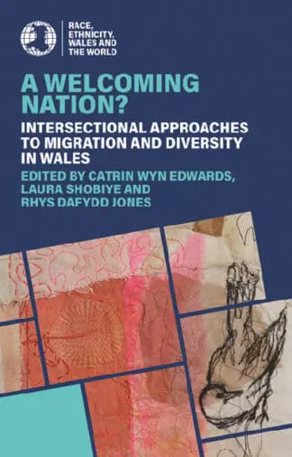 A Welcoming Nation? – Intersectional approaches to migration and diversity in Wales