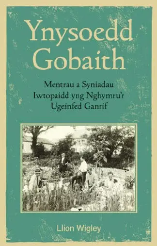 Ynysoedd Gobaith – Mentrau a Syniadau Iwtopaidd yng Nghymru’r Ugeinfed Ganrif