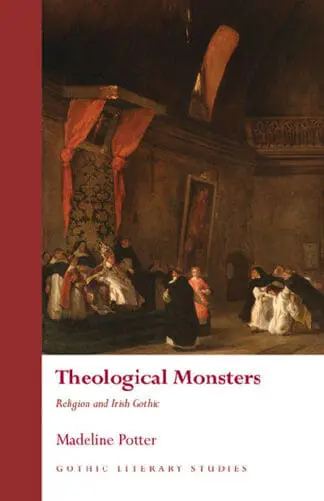 Theological Monsters – Religion and Irish Gothic