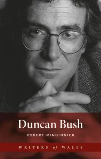 Writers of Wales: Duncan Bush