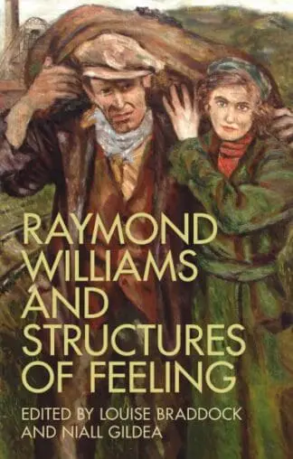 Raymond Williams and Structures of Feeling