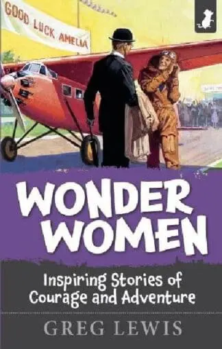 Wonder Women – Inspiring Stories of Courage and Adventure