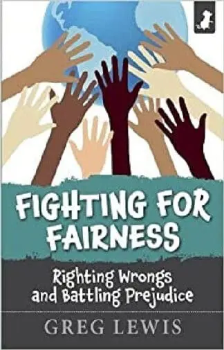 Fighting for Fairness – Righting Wrongs and Battling Prejudice