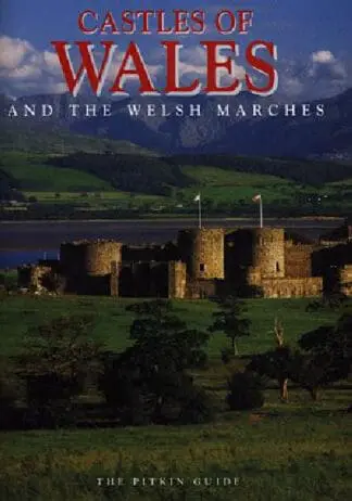 Castles of Wales and the Welsh Marches, The