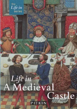 Pitkin Guides: Life in a Medieval Castle